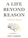 Cover image for A Life Beyond Reason